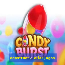 construct 3 criar jogos